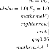 m=m_e, \\alpha=1.0 (E_g=1.0 \\mathrm{eV})
\\rightarrow |\\vec{k}| \\geq 0.26 \\mathrm{AA^{-1}}