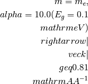 m=m_e, \\alpha=10.0 (E_g=0.1 \\mathrm{eV})
\\rightarrow |\\vec{k}| \\geq 0.81 \\mathrm{AA^{-1}}