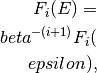 F_i(E)=\\beta^{-(i+1)}F_i(\\epsilon),